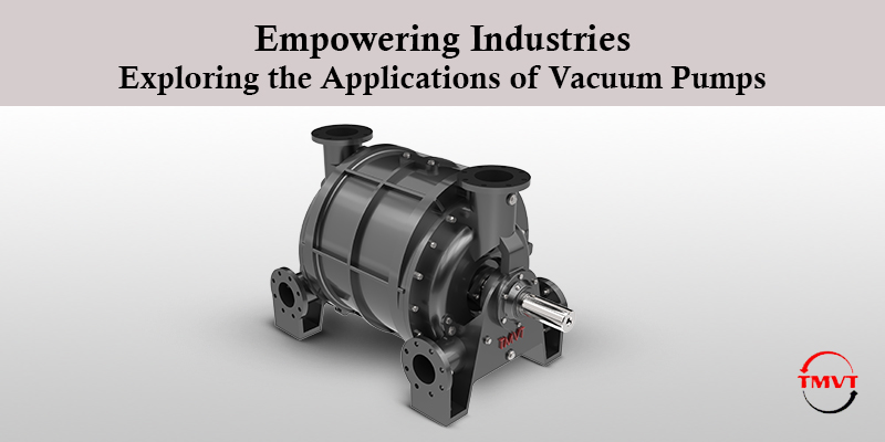Empowering-Industries-Exploring-the-Applications-of-Vacuum-Pumps.jpg