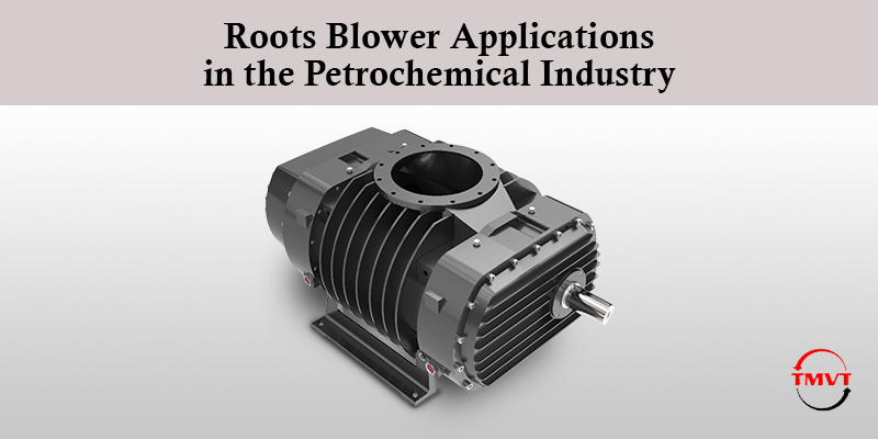 Roots-Blower-Applications-in-the-Petrochemical-Industry.jpg