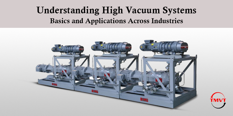 Understanding-High-Vacuum-Systems-Basics-and-Applications-Across-Industries.jpg