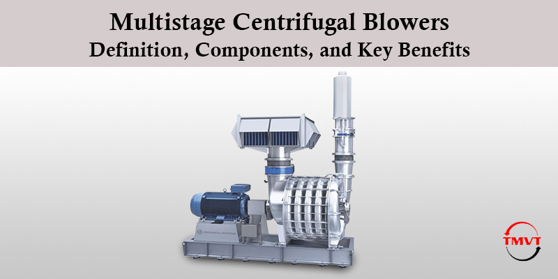 Multistage-Centrifugal-Blowers-Definition-Components-and-Key-Benefits.jpg