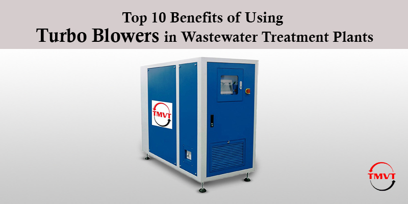 Top-10-Benefits-of-Using-Turbo-Blowers-in-Wastewater-Treatment-Plants-1-1.jpg