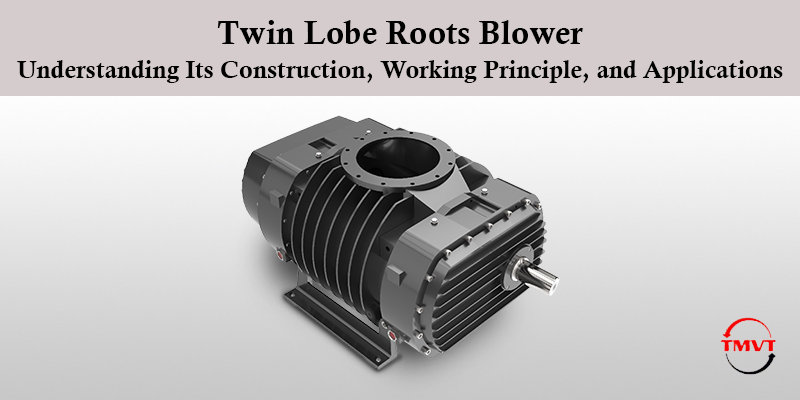 Twin-Lobe-Roots-Blower-Understanding-Its-Construction-Working-Principle-and-Applications.jpg