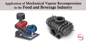 APPLICATIONS OF MECHANICAL VAPOUR RECOMPRESSION IN THE FOOD AND BEVERAGE INDUSTRY