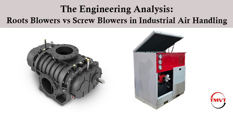 The-Engineering-Analysis-Roots-Blowers-vs-Screw-Blowers-in-Industrial-Air-Handling.jpg-1.jpeg