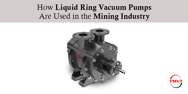 How-Liquid-Ring-Vacuum-Pumps-Are-Used-in-the-Mining-Industry.jpg.jpeg